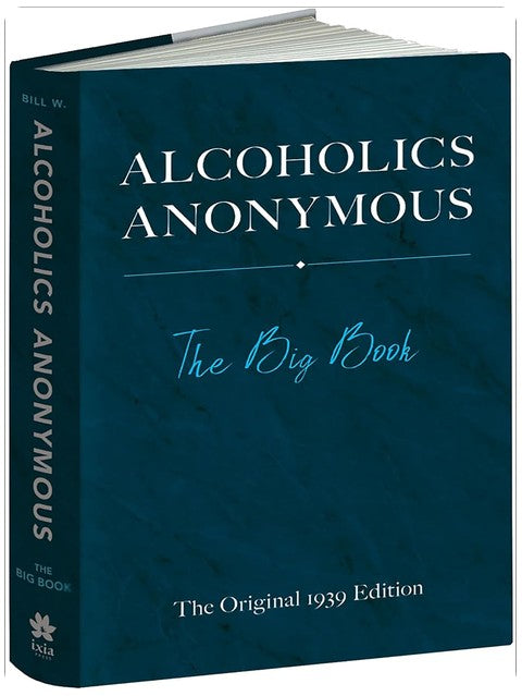 Alcoholics Anonymous: The Big Book: The Original 1939 Edition