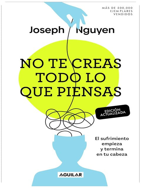 No te creas todo lo que piensas (Aktualisierte Ausgabe) / Don't Believe Everything You Think (Expanded Edition) (Spanish Edition)