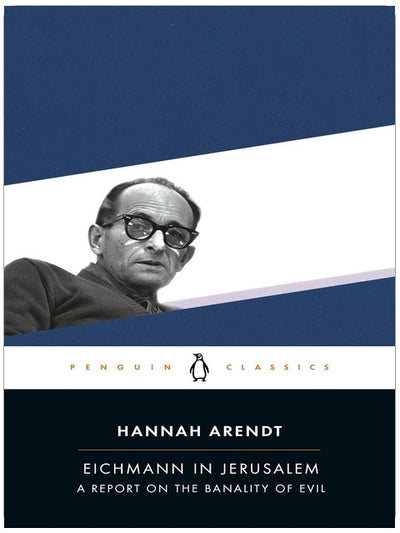 Eichmann in Jerusalem: A Report on the Banality of Evil (Penguin Classics)