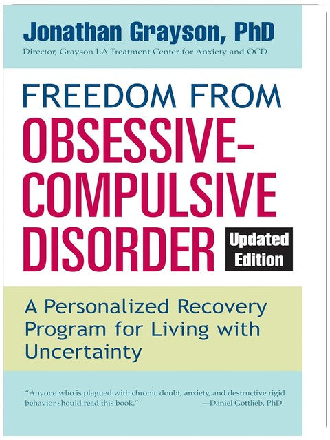 Freedom from Obsessive Compulsive Disorder: A Personalized Recovery Program for Living with Uncertainty, Updated Edition