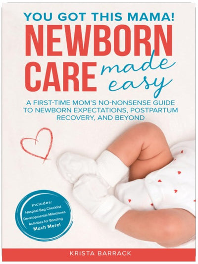 Newborn Care Made Easy: A First-Time Mom’s No-Nonsense Guide to Newborn Expectations, Postpartum Recovery, and Beyond
