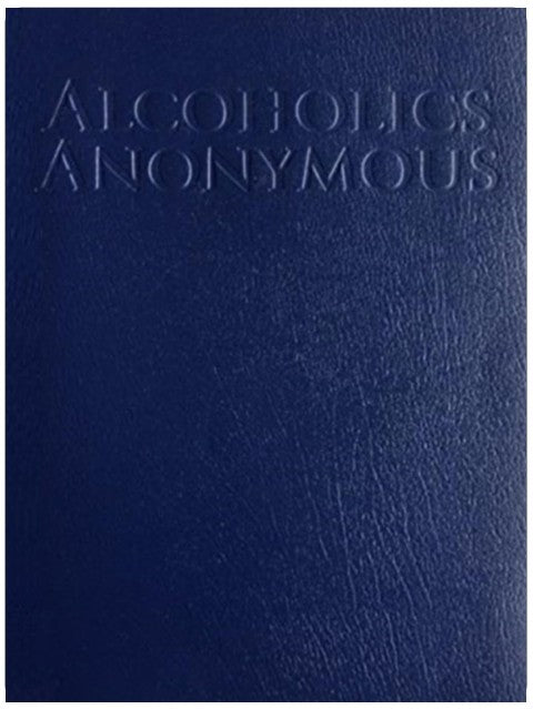Alcoholics Anonymous: The Big Book