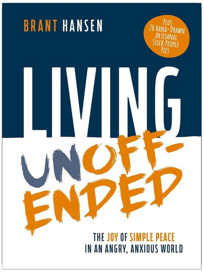 Living Unoffended: The Joy of Simple Peace in An Angry, Anxious World