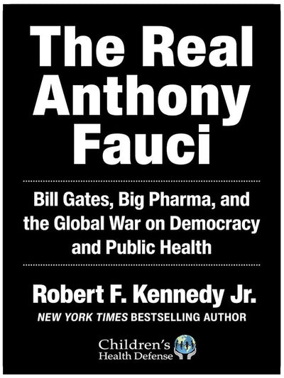 Das wahre Gesicht des Dr. Anthony Fauci: Bill Gates, Big Pharma und der globale Krieg gegen Demokratie und öffentliche Gesundheit (Children’s Health Defense)
