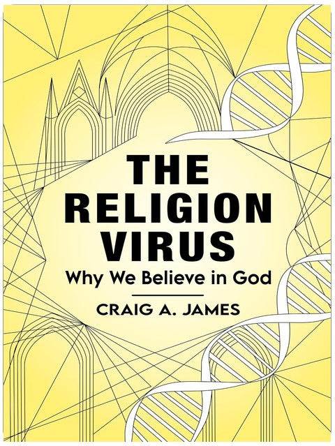 The Religion Virus: Why We Believe in God