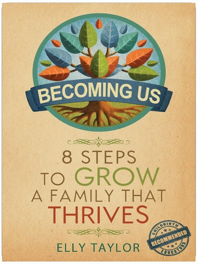 Becoming Us: 8 Steps to Grow a Family that Thrives
