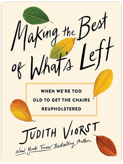 Making the Best of What's Left: When We're Too Old to Get the Chairs Reupholstered