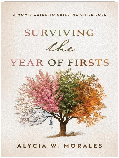 Surviving the Year of Firsts: A Mom's Guide to Grieving Child Loss