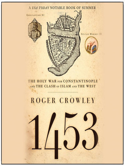 1453: Der Heilige Krieg um Konstantinopel und der Zusammenprall von Islam und Abendland