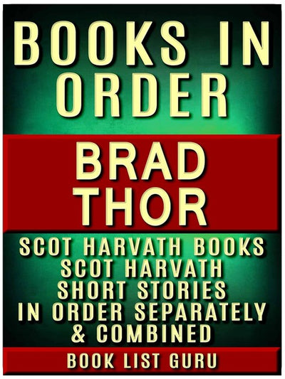 Brad Thor Bücher in der richtigen Reihenfolge: Scot Harvath Reihe, Scot Harvath Kurzgeschichten und Athena Project, plus eine Brad Thor Biografie. (Reihenfolge Buch 23)