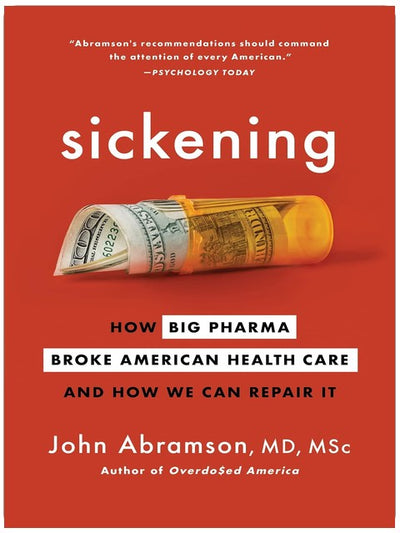 Écœurant : Comment l'industrie pharmaceutique a brisé les soins de santé américains et comment nous pouvons les réparer