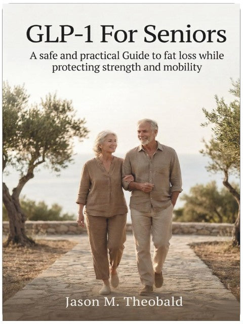 GLP-1 For Seniors: A Safe and Practical Guide to Fat Loss While Protecting Strength and Mobility