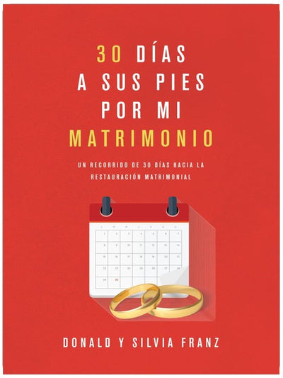 30 días a sus pies por mi matrimonio: Un recorrido de 30 días hacia la restauración matrimonial (Spanish Edition)