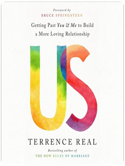 Us: Getting Past You & Me to Build a More Loving Relationship