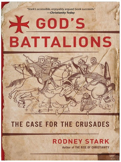 God's Battalions: A Study of the Crusades, Christian Warfare, and the Fight for the Holy Land