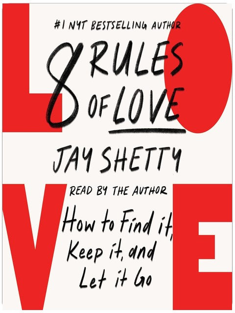 8 Rules of Love: How to Find It, Keep It, and Let It Go