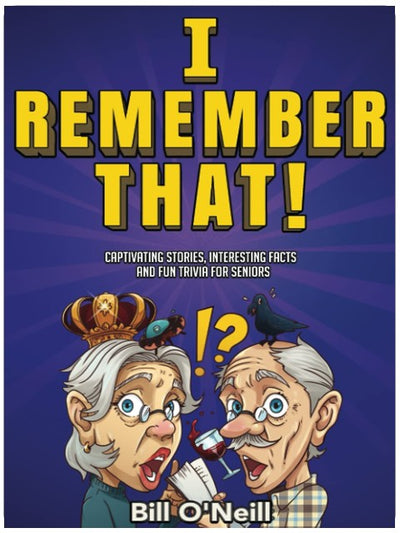 I Remember That!: Captivating Stories, Interesting Facts and Fun Trivia for Seniors