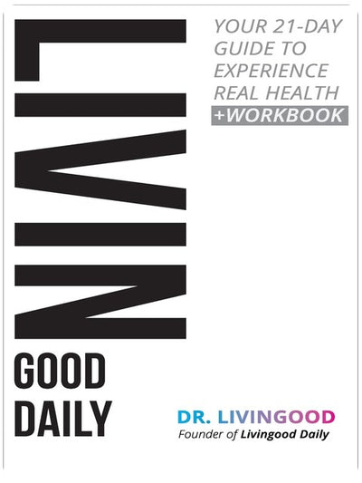 Livingood Daily : Votre guide de 21 jours pour retrouver une réelle santé