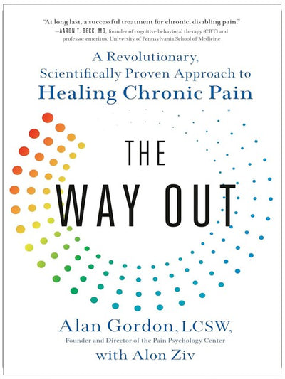 The Way Out: A Revolutionary, Scientifically Proven Approach to Healing Chronic Pain