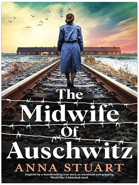 The Midwife of Auschwitz: Inspired by a heartbreaking true story, an emotional and gripping World War 2 historical novel (Women of War)