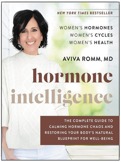 Hormon-Intelligenz: Der vollständige Leitfaden, um das Chaos zu beruhigen und die natürliche Blaupause Ihres Körpers wiederherzustellen – Das Frauen-Gesundheitsprogramm einer in Yale ausgebildeten Ärztin