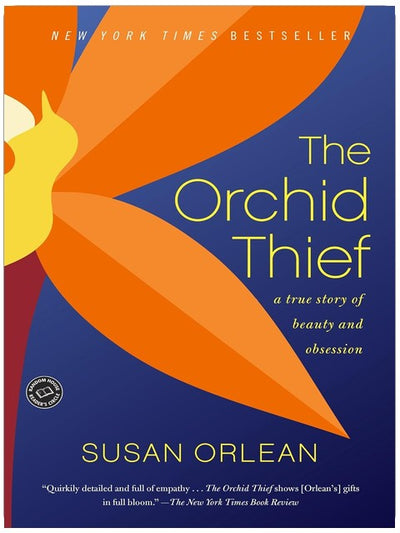 Der Orchideendieb: Eine wahre Geschichte von Schönheit und Besessenheit (Ballantine Reader's Circle)