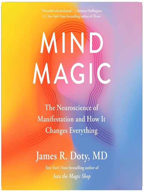 La Magie de l'Esprit : la neuroscience de la manifestation et comment elle change tout