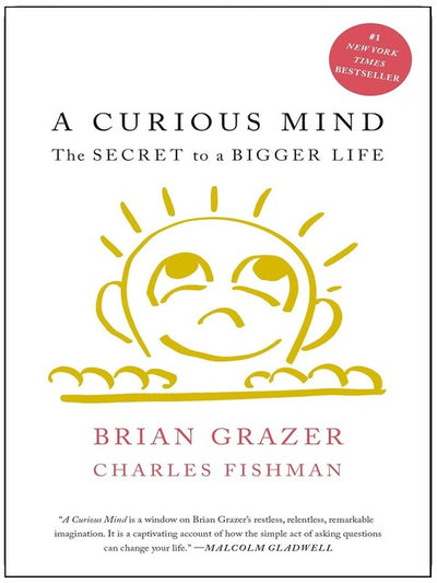A Curious Mind: The Secret to a Bigger Life
