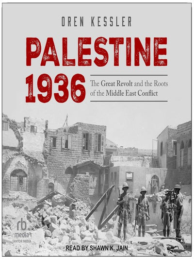 Palestine 1936: The Great Revolt and the Roots of the Middle East Conflict