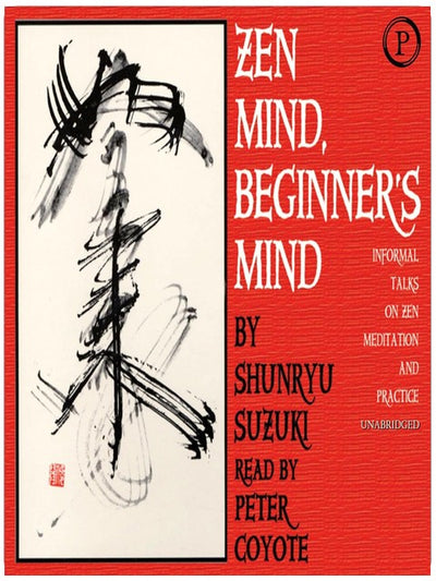 Zen Mind, Beginner's Mind : Entretiens informels sur la méditation et la pratique du Zen