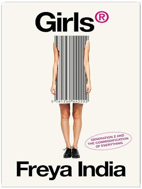 GIRLS®: Generation Z and the Commodification of Everything
