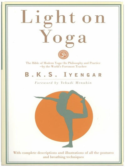 Light on Yoga : La bible du yoga moderne