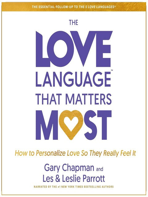 The Love Language That Matters Most: How to Personalize Love So They Really Feel It