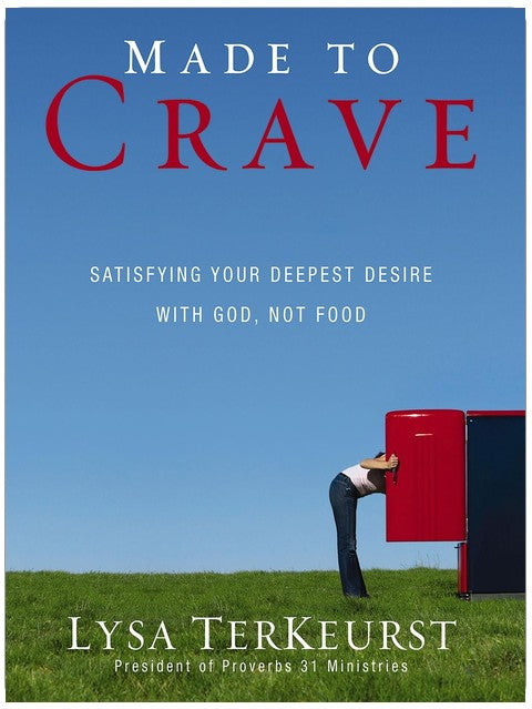 Made to Crave: Stillen Sie Ihr tiefstes Verlangen mit Gott, nicht mit Essen