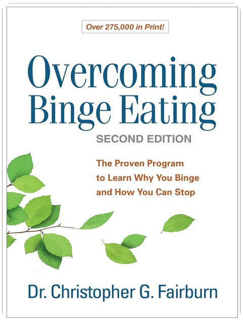 Overcoming Binge Eating: The Proven Program to Learn Why You Binge and How You Can Stop