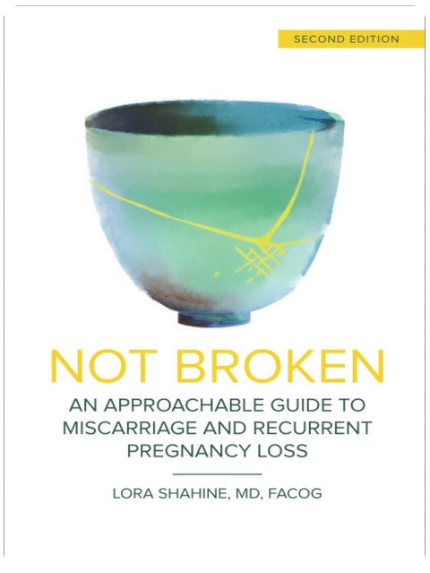 Not Broken: An Approachable Guide to Miscarriage and Recurrent Pregnancy Loss