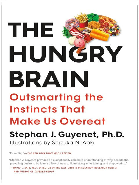Le cerveau gourmand : déjouer les instincts qui nous poussent à trop manger