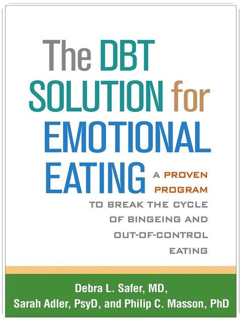DBT-Lösungen bei emotionalem Essen: Ein bewährtes Programm, um den Kreislauf von Heißhungerattacken und unkontrolliertem Essen zu durchbrechen