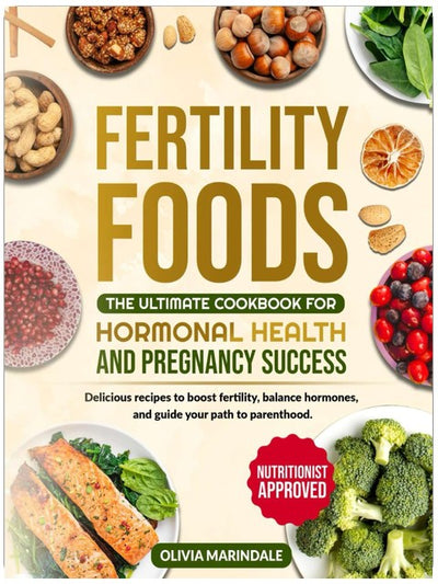Fertilitätslebensmittel: Das ultimative Kochbuch für hormonelle Gesundheit und erfolgreiche Schwangerschaft: Köstliche Rezepte zur Steigerung der Fruchtbarkeit, zum Ausgleich der Hormone und als Wegweiser zur Elternschaft.