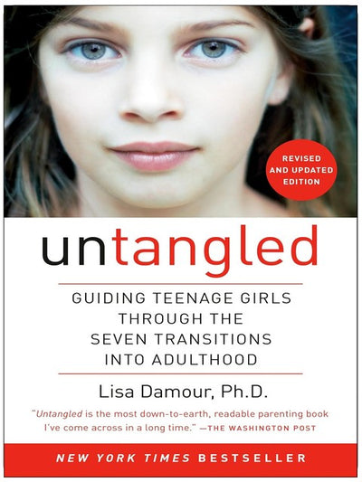 Untangled: Guiding Teenage Girls Through the Seven Transitions into Adulthood