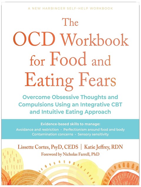 Le Cahier d'exercices sur les troubles obsessionnels compulsifs et les peurs liées à l'alimentation : Surmonter les pensées obsessionnelles et les compulsions grâce à une approche intégrative de TCC et d'alimentation intuitive