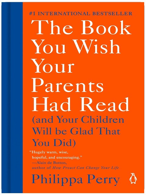 The Book You Wish Your Parents Had Read: (And Your Children Will Be Glad That You Did)