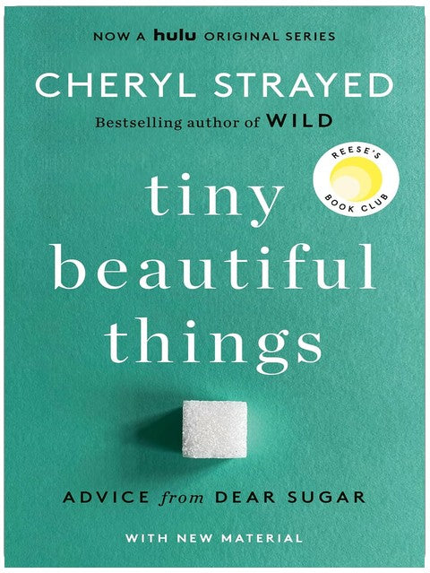 Tiny Beautiful Things (Édition 10e anniversaire) : Le club de lecture de Reese : Conseils de Dear Sugar