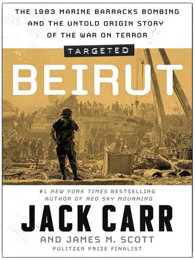 Ciblé : Beyrouth : l'attentat contre les baraquements des Marines en 1983 et l'histoire inédite de l'origine de la guerre contre le terrorisme
