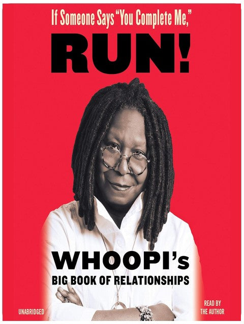 Si quelqu'un dit « Tu me complètes », FUYEZ ! : Le grand livre des relations de Whoopi