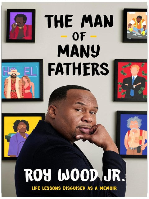 The Man of Many Fathers: Life Lessons Disguised as a Memoir