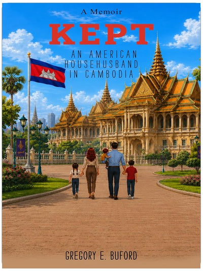 Kept: An American Househusband in Cambodia