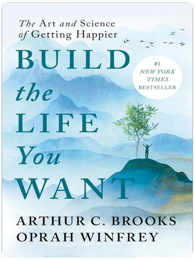 Build the Life You Want: The Art and Science of Getting Happier