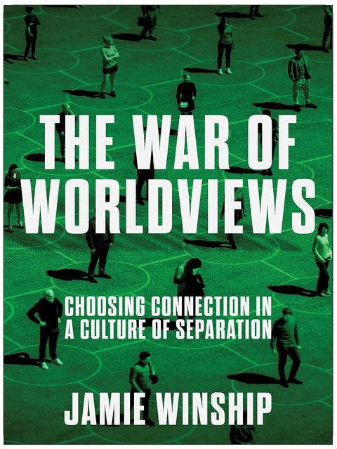 La guerre des visions du monde : Choisir le lien dans une culture de séparation