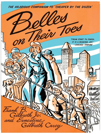 Belles on Their Toes: The Warm and Wonderful Sequel to Cheaper by the Dozen―A Mother's Biography of Family Life